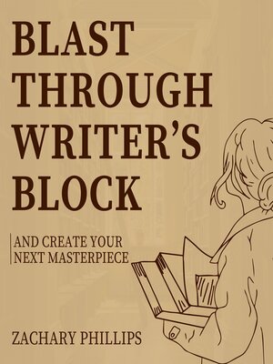 cover image of Blast Through Writer's Block and Create Your Next Masterpiece